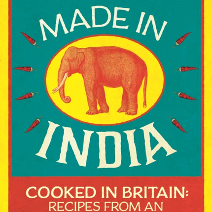 Made in India: 130 Simple, Fresh and Flavourful Recipes from One Indian Family