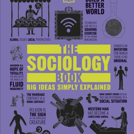 The Sociology Book: Big Ideas Simply Explained