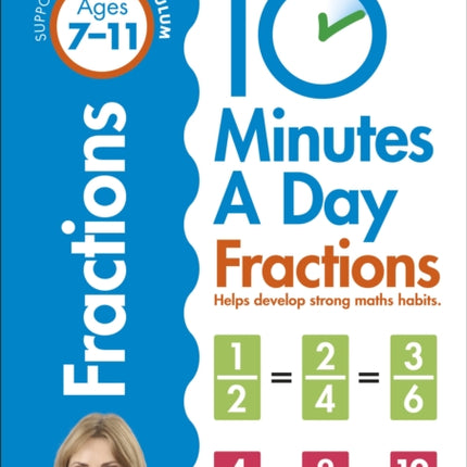 10 Minutes A Day Fractions, Ages 7-11 (Key Stage 2): Supports the National Curriculum, Helps Develop Strong Maths Skills