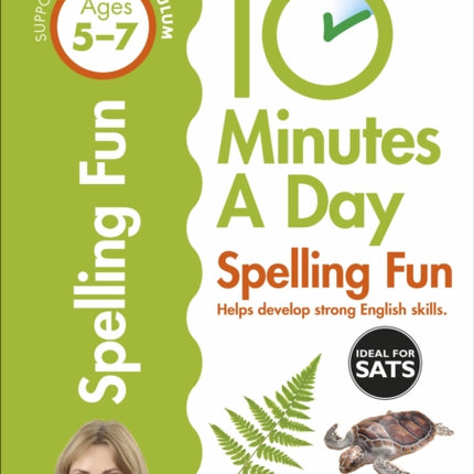 10 Minutes A Day Spelling Fun, Ages 5-7 (Key Stage 1): Supports the National Curriculum, Helps Develop Strong English Skills