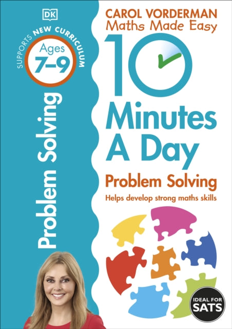 10 Minutes A Day Problem Solving, Ages 7-9 (Key Stage 2): Supports the National Curriculum, Helps Develop Strong Maths Skills