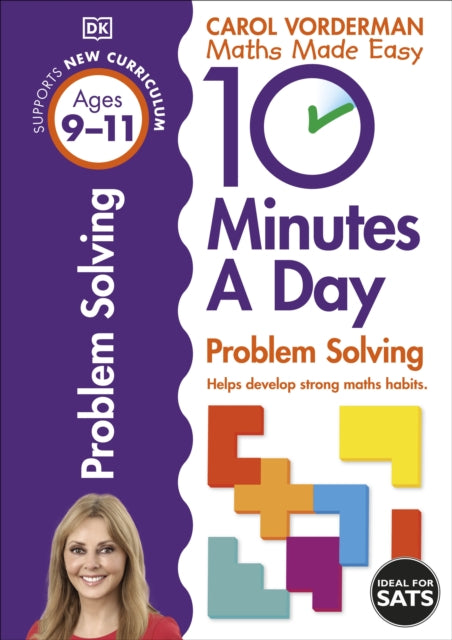 10 Minutes A Day Problem Solving, Ages 9-11 (Key Stage 2): Supports the National Curriculum, Helps Develop Strong Maths Skills