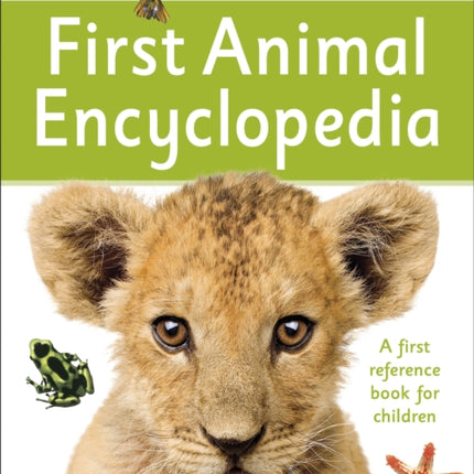 First Animal Encyclopedia: A First Reference Book for Children