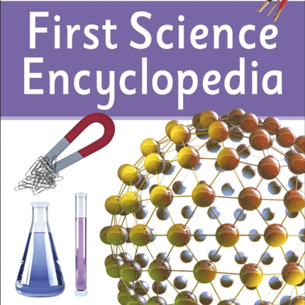 First Science Encyclopedia: A First Reference Book for Children