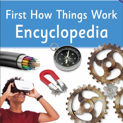 First How Things Work Encyclopedia: A First Reference Book for Children