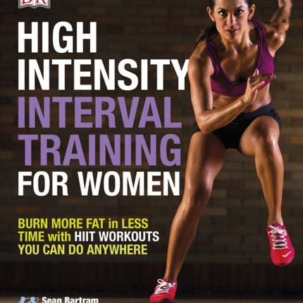 High-Intensity Interval Training for Women: Burn More Fat in Less Time with HIIT Workouts You Can Do Anywhere