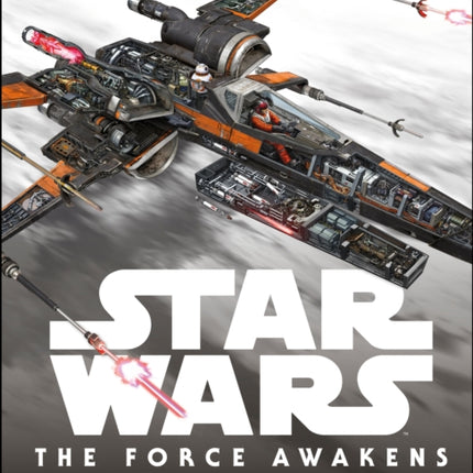 Star Wars The Force Awakens Incredible Cross-Sections