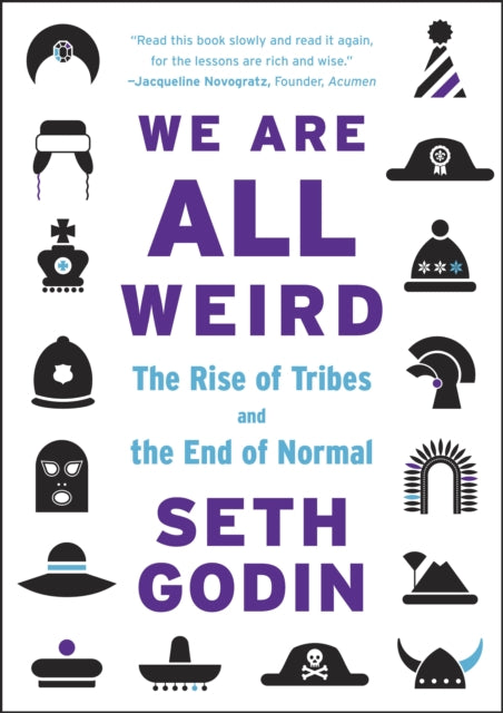 We Are All Weird: The Rise of Tribes and the End of Normal