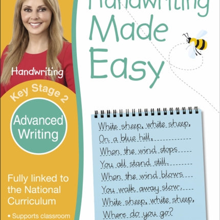 Handwriting Made Easy: Advanced Writing, Ages 7-11 (Key Stage 2): Supports the National Curriculum, Handwriting Practice Book