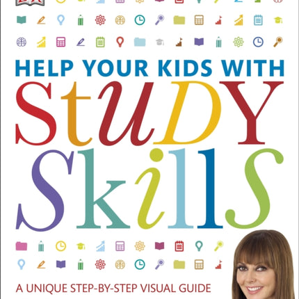 Help Your Kids With Study Skills: A Unique Step-by-Step Visual Guide, Revision and Reference