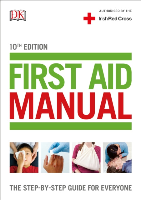 First Aid Manual (Irish edition): The Step-by-Step Guide For Everyone