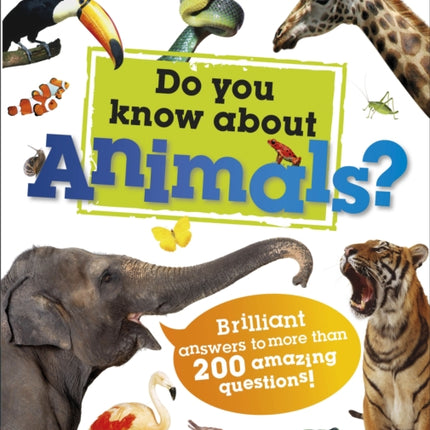 Do You Know About Animals?: Brilliant Answers to more than 200 Amazing Questions!