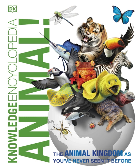 Knowledge Encyclopedia Animal!: The Animal Kingdom as you've Never Seen it Before