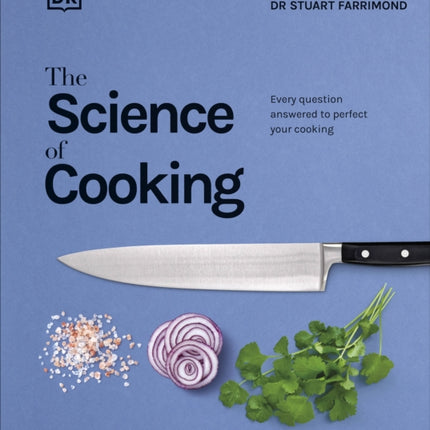 The Science of Cooking: Every Question Answered to Perfect your Cooking