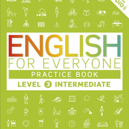 English for Everyone Practice Book Level 3 Intermediate: A Complete Self-Study Programme