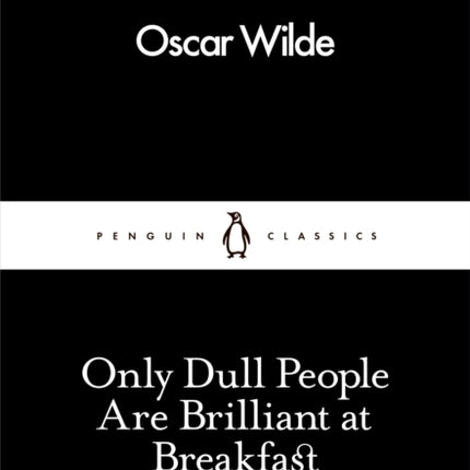 Only Dull People Are Brilliant at Breakfast