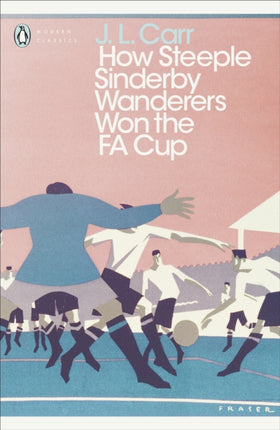 How Steeple Sinderby Wanderers Won the F.A. Cup