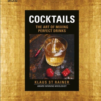 Cocktails: The Art of Mixing Perfect Drinks