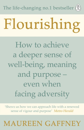 Flourishing: How to achieve a deeper sense of well-being and purpose in a crisis