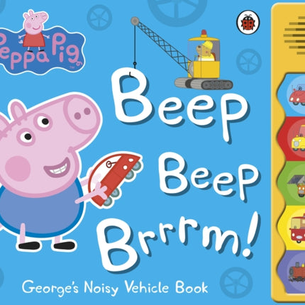 Peppa Pig: Beep Beep Brrrm!: Noisy Sound Book