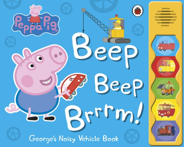 Peppa Pig: Beep Beep Brrrm!: Noisy Sound Book