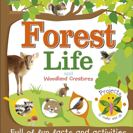 Forest Life and Woodland Creatures Full of Fun