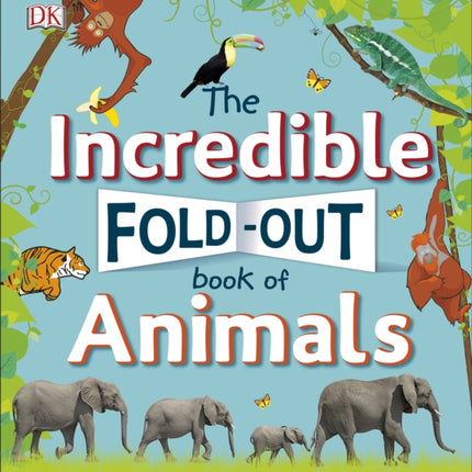 The Incredible Fold-Out Book of Animals