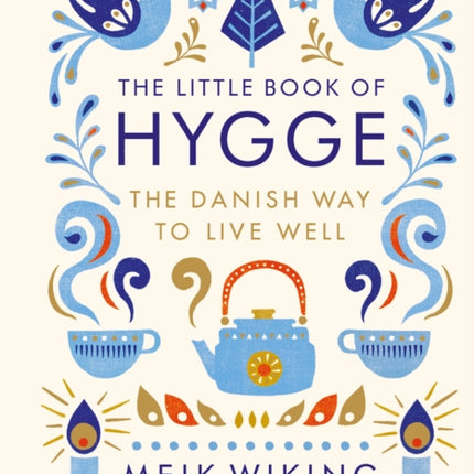 The Little Book of Hygge: The Danish Way to Live Well: The Million Copy Bestseller