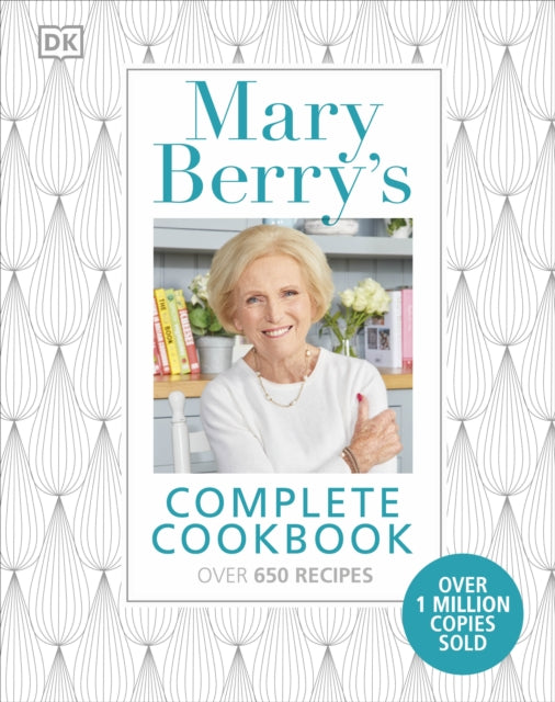 Mary Berry's Complete Cookbook: Over 650 recipes