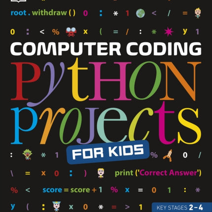 Computer Coding Python Projects for Kids: A Step-by-Step Visual Guide