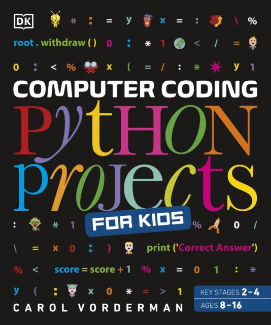 Computer Coding Python Projects for Kids: A Step-by-Step Visual Guide