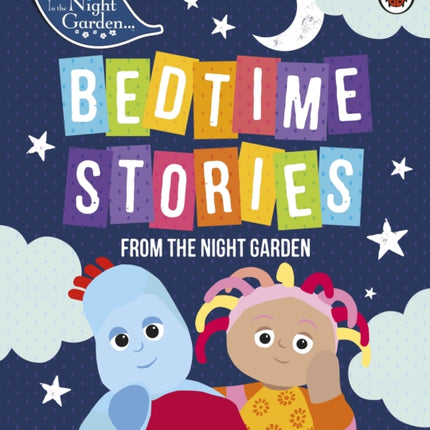 In the Night Garden: Bedtime Stories from the Night Garden