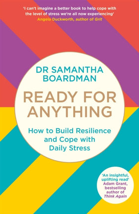 Ready for Anything: How to Build Resilience and Cope with Daily Stress