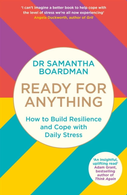 Ready for Anything: How to Build Resilience and Cope with Daily Stress