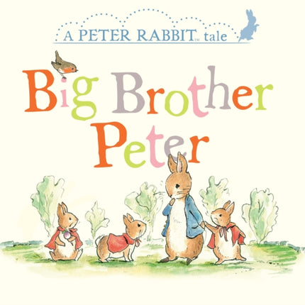 Big Brother Peter: A Peter Rabbit Tale