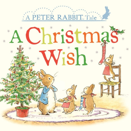 A Christmas Wish: A Peter Rabbit Tale