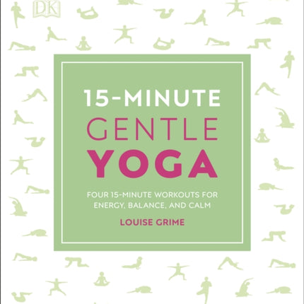 15-Minute Gentle Yoga: Four 15-Minute Workouts for Energy, Balance, and Calm