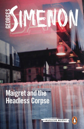 Maigret and the Headless Corpse: Inspector Maigret #47