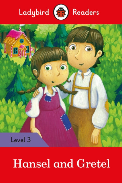 Ladybird Readers Level 3  Hansel and Gretel ELT
