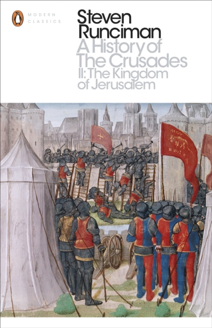 A History of the Crusades II: The Kingdom of Jerusalem and the Frankish East 1100-1187