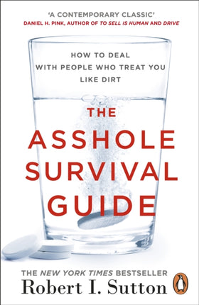 The Asshole Survival Guide: How to Deal with People Who Treat You Like Dirt