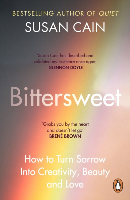 Bittersweet: How to Turn Sorrow Into Creativity, Beauty and Love