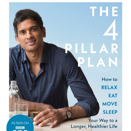 The 4 Pillar Plan: How to Relax, Eat, Move and Sleep Your Way to a Longer, Healthier Life