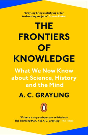 The Frontiers of Knowledge: What We Know About Science, History and The Mind