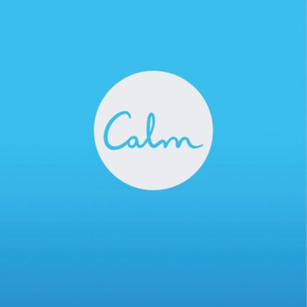 Calm: Calm the Mind. Change the World