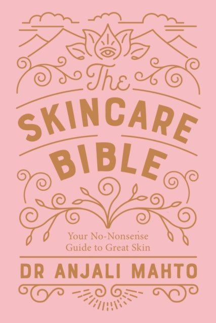 The Skincare Bible: Your No-Nonsense Guide to Great Skin