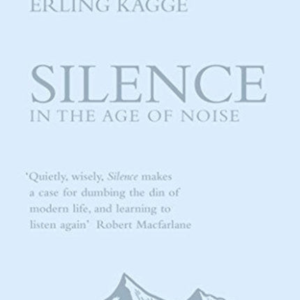 Silence: In the Age of Noise