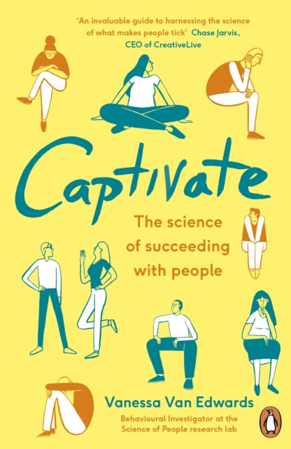 Captivate: The Science of Succeeding with People