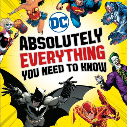 DC Comics Absolutely Everything You Need To Know