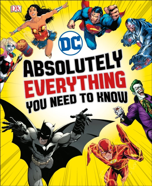 DC Comics Absolutely Everything You Need To Know